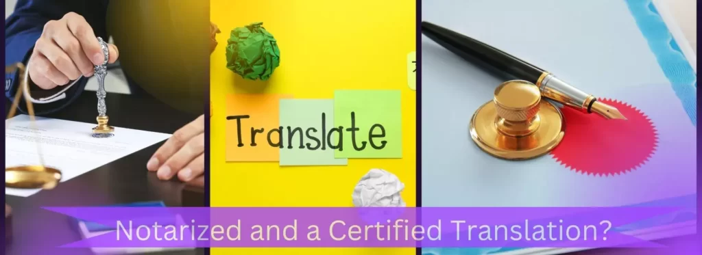 Notarized and a Certified Translation