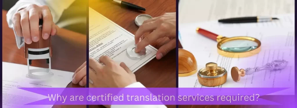 Why are certified translation services required